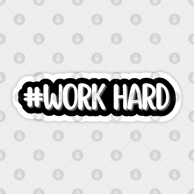 work hard Sticker by PatBelDesign